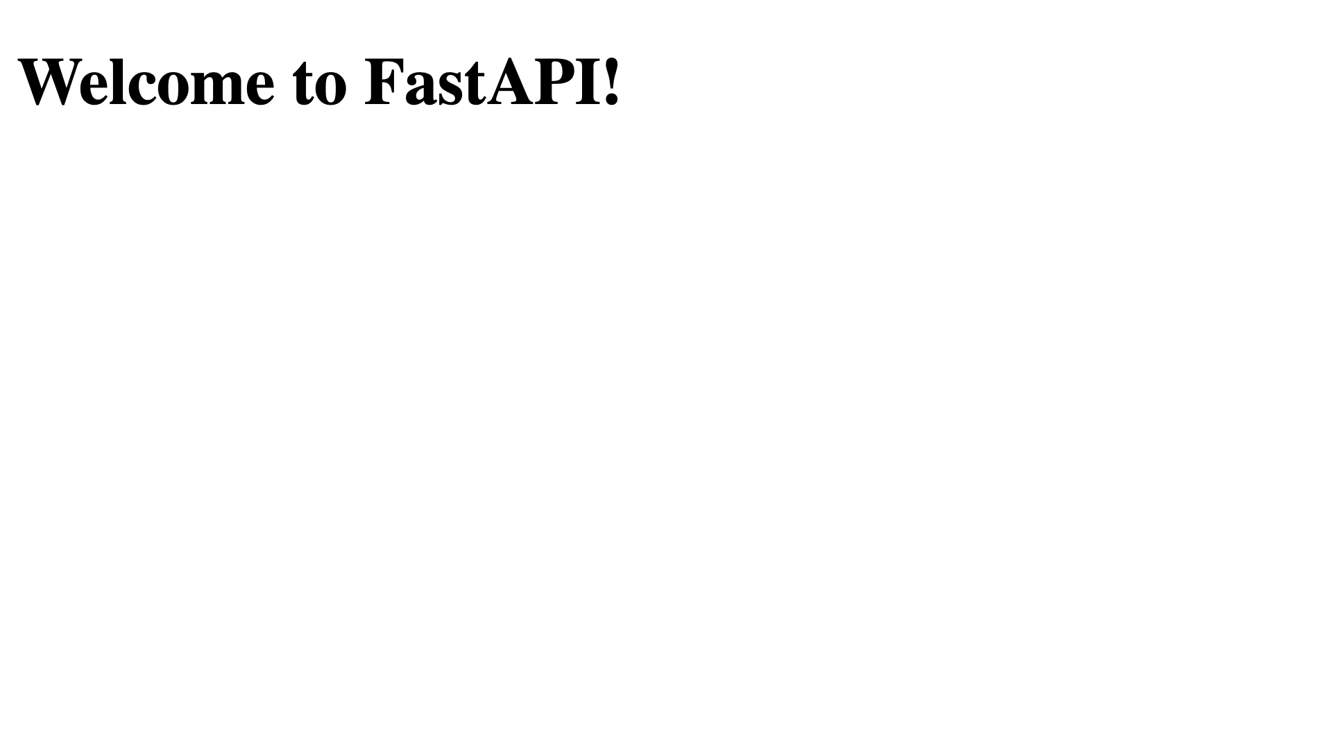 Basic HTML displaying a FastAPI greeting